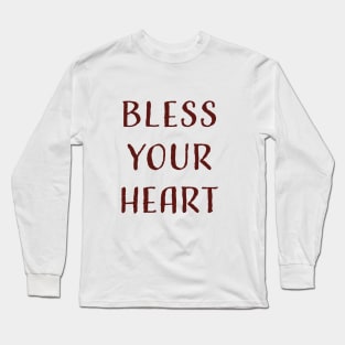 Bless Your Heart Long Sleeve T-Shirt